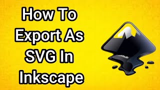 How To Export As SVG In Inkscape