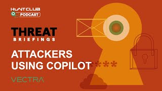 Vectra AI Threat Briefing: Copilot for M365 Attack Surface