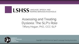 Assessing and Treating Dyslexia: The SLP's Role