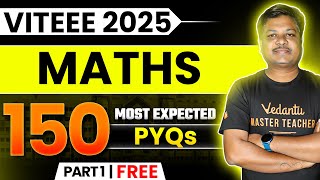 TOP 150 Most Expected PYQs of VITEEE - Math | Part 1 | VITEEE 2025 | Sandeep Sir