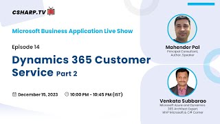 Dynamics 365 Customer Service: Part 2 - Microsoft Business Applications Live Show Ep.14