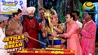 Jetha पर सबने डाला Ravan Dahan का Pressure! | Taarak Mehta Ka Ooltah Chashmah | Jetha's Bad Dream