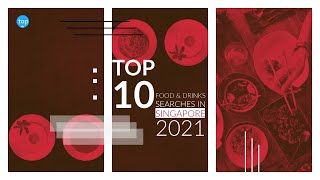 Top 10 Food Searches in Singapore 2021