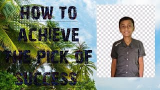 How to achieve success. Tips to achieve success easily
