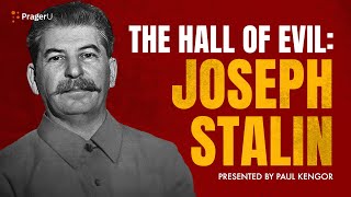 The Hall of Evil: Joseph Stalin | 5-Minute Videos | PragerU