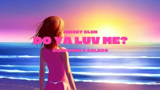 Do Ya Luv Me #jerseyclub (Slowed)