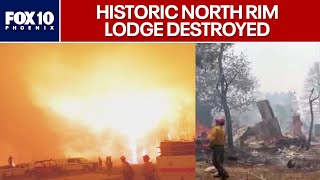 Grand Canyon Lodge destroyed by Dragon Bravo Fire | FOX 10 Phoenix