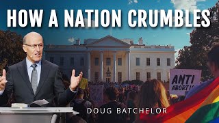 How a Nation Crumbles | Doug Batchelor