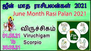 Viruchigam rasi /June Month Rasi Palan 2021/  Vaikasi Month/  Scorpio/விருச்சிகம்ராசி ஜூன் வைகாசி