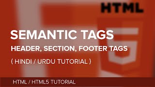 How & Where to use Header, Section, Footer Tag In HTML - Beginner Tutorial - Hindi/ Urdu Tutorial