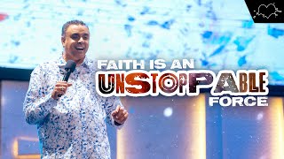 Faith Is An Unstoppable Force | The eXperience | Dag Heward-Mills