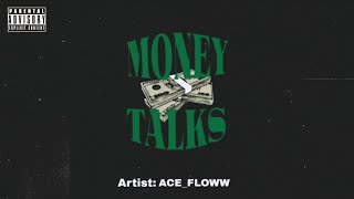 ACE_FLOWW - Money Talks || Lyrical Rap Video || 