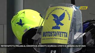 MOTOSTAFFETTA FRIULANA AL CONCERTO DI JOVANOTTI: SICUREZZA E SPIRITO DI SQUADRA | 25/07/2025