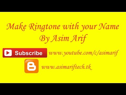 How to make ringtone with your name by Asim Arif