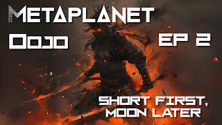 Metaplanet Dojo Episode 2