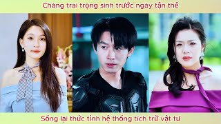 Chàng trai trọng sinh trước ngày tận thế, sống lại thức tỉnh hệ thống tích trữ vật tư