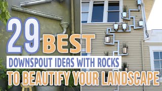 29 Best Downspout Ideas With Rocks To Beautify Your Landscape