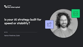 Is your AI strategy built for speed or stability? with Itamar Friedman (#232)