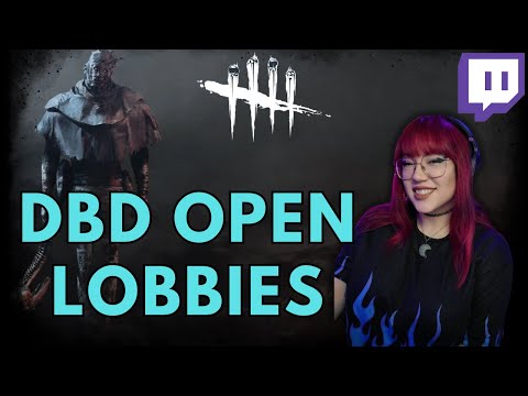 DBD Open Lobbies!! | PixelxKitten Twitch Livestream