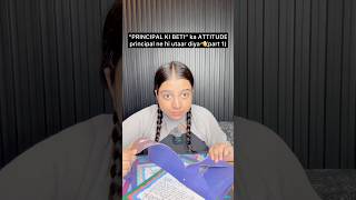 Principal ki beti ka attitude!! #schoollife #principal #youtubeshorts #ytshortsindia #explore #viral