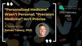 James Tabery - “Personalized Medicine” Wasn’t Personal; “Precision Medicine” Isn’t Precise