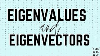 EIGENVALUES AND EIGENVECTORS