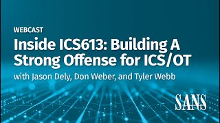 Inside ICS613: Building A Strong Offense for ICS/OT