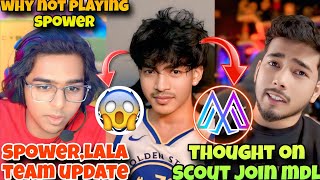 Spower, Lala Team Update😱Thought On Scout Join MDL Esports🚨Why Not Playing Spower❌️
