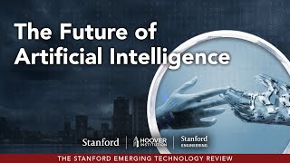 The Future of Artificial Intelligence | Stanford Emerging Technology Review (SETR)