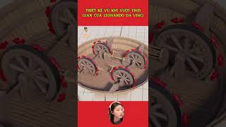 Thiết kế vượt thời gian của thiên tài Leonardo da Vinci #shotsvideo #leonardo #tintuc #xetăng