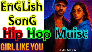Girl Like You – Romantic Hip Hop Love Song | English Rap 2025 | AURABEAT Official Track