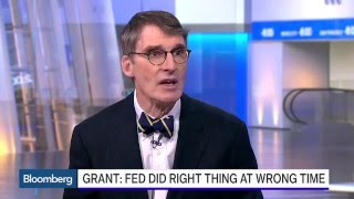 Jim Grant -  U S  Ignores Future, Looks Backward on Banks, Fed Should Do Less of What They Do