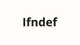 How to pronounce Ifndef
