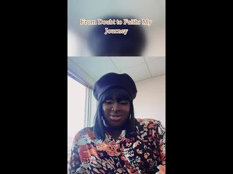From Doubt to Faith: A Journey