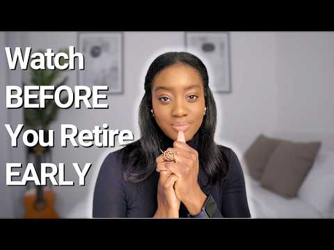 I retired in my 30s, this is the REALITY of the FIRE movement and life in early retirement