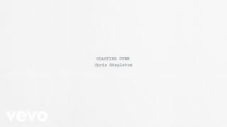 Chris Stapleton - Starting Over (Official Audio)