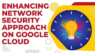Enhancing Network Security Approach on Google Cloud || #GSP1117 #qwiklabs #cloud #network #march