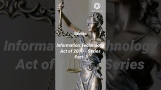 IT Act 2000 Part-3| #shortvideo | #Shorts |Cybex Sword| #itact |#ITAct2000 |#cyberlaw