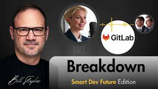 GitLab Breakdown: Smart Dev Future Edition