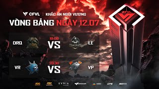 🔴DRQ x LE - VR x VP | CFVL 2025 S2 VÒNG BẢNG NGÀY 12.07