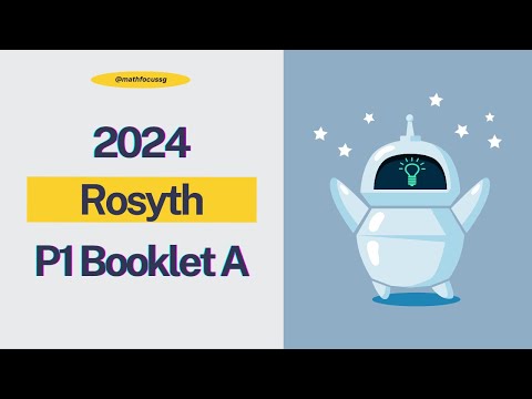 2024 Rosyth P6 Maths Prelim Paper 1 Booklet A - Detailed Step-by-Step Solutions You Can’t Miss!