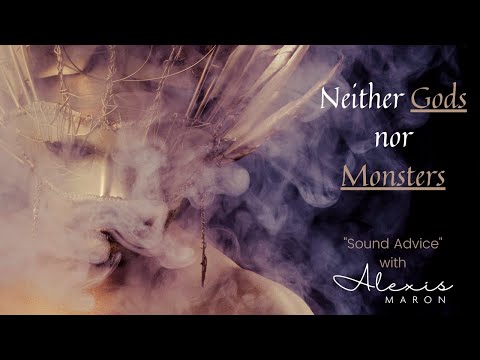 Neither Gods Nor Monsters