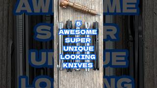 5 Awesome Unique Knives! #edc #shorts #knife #blade #edcknife