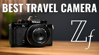 5 REASONS why Nikon Zf is the BEST TRAVEL CAMERA