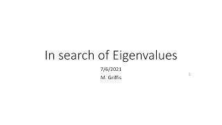 In search of:  Eigenvalues and Eigenvectors