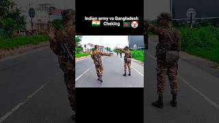 Indian army vs Bangladesh army cheking #indianarmy always king 💪🪖#status