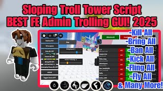 [OP] Sloping Troll Tower Script - BEST FE Admin Trolling GUI | Roblox New/Best Script 2025