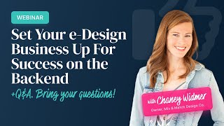 Webinar: How To Set Your eDesign Business Up For Success on the Backend