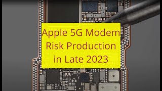 Apple 5G Modem Risk Production in Late 2023