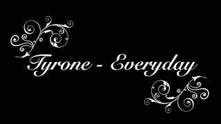 Tyrone - Everyday